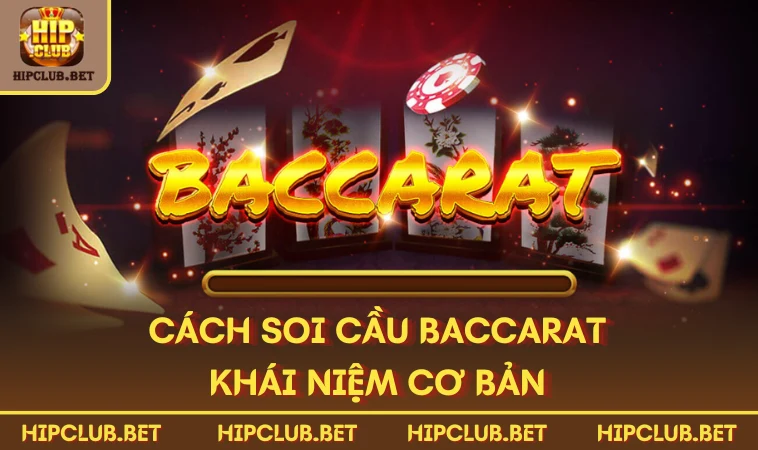 Cách soi cầu Baccarat khái niệm cơ bản