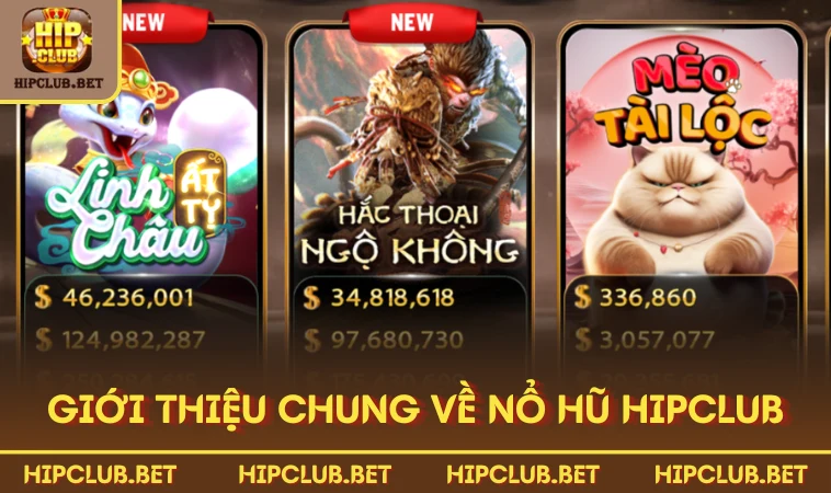 Giới thiệu chung về nổ hũ HIPCLUB