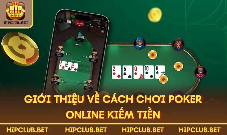 Giới thiệu về cách chơi Poker online kiếm tiền