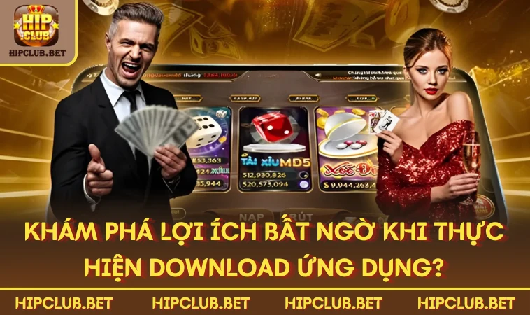 Khám phá lợi ích bất ngờ khi thực hiện download ứng dụng?