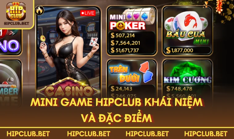 Mini Game HIPCLUB khái niệm và đặc điểm