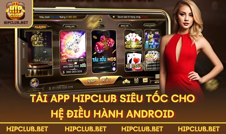 Tải app HIPCLUB siêu tốc cho hệ điều hành Android